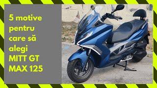 5 motive pentru care să alegi MITT GT MAX 125