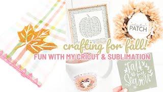 Cricut & Sublimation Fun for Fall | Let's Craft for Fall! | Cricut & Sublimation Crafts for Fall