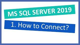 MS SQL Server 2019 |  How to Connect SQL Server using SSMS