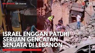 Israel Enggan Patuhi Seruan Gencatan Senjata di Lebanon | IDX CHANNEL