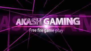 My new cennel for free fire into ( AKASH GAMING)