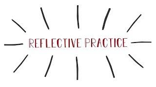 Reflective Practice