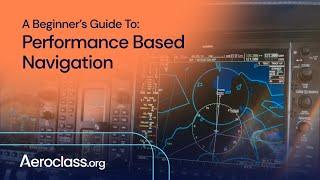 PBN Explained | RNAV & RNP | Performance Based Navigation 2024