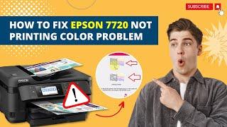 How to Fix Epson 7720 Not Printing Color Problem | Printer Tales