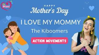 I LOVE MY MOMMY - The Kiboomers | Action Movements | Easy | COREOGRAFIA