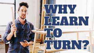 Why Learn to Turn? The Maker's Reasons for Woodturning..