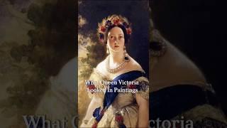 What Queen Victoria Looked In Paintings VS In Real Life  || #royalfamily #queenvictoria #viral