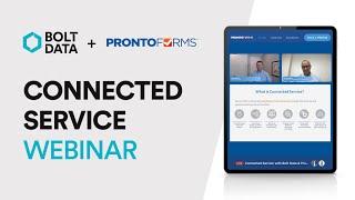 Connected Service Webinar with Bolt Data & ProntoForms