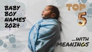 BABY BOY NAMES || TOP 5 NAMES OF BOYS 2024|| LATEST NAMES WITH MEANINGS