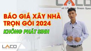 Báo Giá Xây Nhà Trọn Gói 2024 Chuẩn, Không Phát Sinh - Xây Nhà Trọn Gói LACO