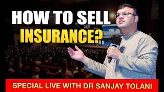 [LIVE] How To Sell Insurance | Dr Sanjay Tolani