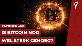 IS BITCOIN NOG WEL STERK GENOEG? || CRYPTO DEZE WEEK #202