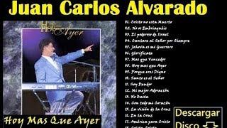 1 Hora de Música Cristiana Con lo Mejor de Juan Carlos Alvarado (Albanza y Adoracion)