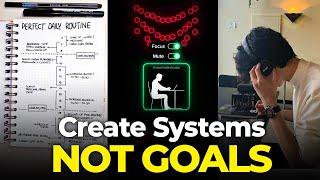 How To Set Systems Instead Of Goals (a system that will change your life)