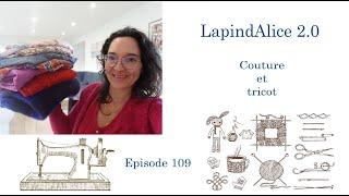 LapindAlice2.0: Podcast couture et tricot, épisode 109