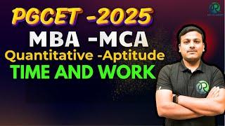 PGCET MBA - MCA 2025 | Quantitative Aptitude | Time and Work | #pgcetexam2025