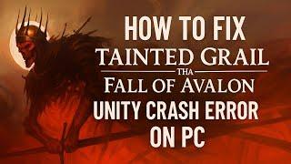 Fix Tainted Grail: The Fall of Avalon Unity Crash Error On PC