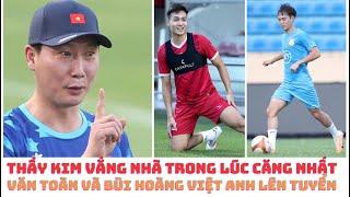 HLV Kim Sang Sik  gọi Văn Toàn - Bùi Hoàng Việt Anh - Đội tuyển Việt Nam đá sân Việt Trì