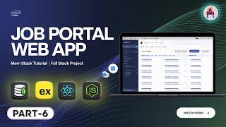 Build a FullStack Job Portal App with MERN Stack (MongoDB, Express, React Js, Node Js) || #Part 6