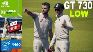Cricket 2019/19 | Gt 730 (2GB) | i5-4460 | 16GB RAM | Benchmark