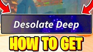 How To FIND DESOLATE DEEP LOCATION In Fisch! Roblox