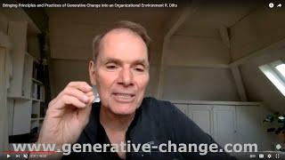 Bringing Principles and Practices of Generative Change into an Organizational Environment R. Dilts