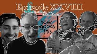 How Goods This. EP. 28 - Andy Dick and Paris Dylan