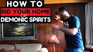 How to spiritually cleanse your home of DEMONS!