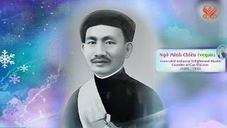 2부-존경받는 스승 응오 반 쩨우: 까오다이교의 창시자 [P2/2] Venerated Master Ngô Minh Chiêu: Founder of Cao Đài-ism