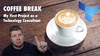 Coffee Break: My First Project as a Technology Consultant