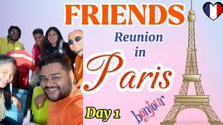 FRIENDS Reunion in PARIS |  DAY-1️