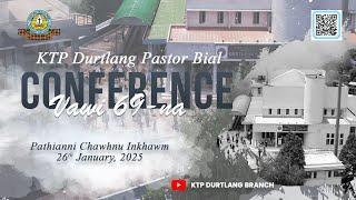 PATHIANNI CHAWHNU INKHAWM | KTP DURTLANG PASTOR BIAL CONFERENCE VAWI 69-NA |  (26.01.2025)