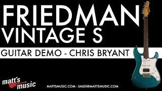 Matt's Music Center - Friedman Vintage S - Chris Bryant