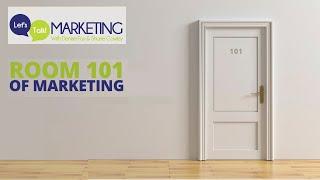 Lets Talk Marketing: Marketing Room 101 #1