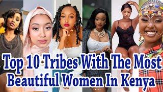 Top 10 Tribes With The Hottest Celebrities In Kenya! Most Attractive & Beautiful Women In Kenya 2023