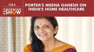 Portea’s Meena Ganesh on the evolving home healthcare in India