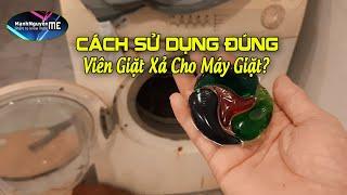 Cách sử dụng viên giặt xả quần áo cho máy giặt đúng