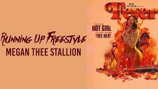 Megan Thee Stallion - Running Up Freestyle // lyrics // traplord jenkins