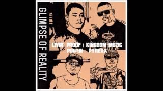 "Glimpse of Reality"  Livin’ Proof Ft. Puntin, Bryann Trejo of Kingdom Muzic & Pyrexx