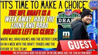 DETROIT LIONS NEWS, RUMORS - A WEEK BEFORE THE NFL DRAFT, IT'S TIME TO MAKE SOME CHOICES!