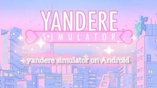 how to download yandere simulator on Android