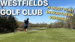 All 18 Holes - Westfields Golf Club (Clifton, Virginia) | Shoot (+2) 73