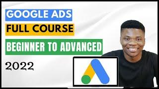 Google Ads Tutorial: The Ultimate Google Ads Course for Beginners | 2022