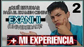 ¿QUÉ ESTUDIAR PARA EL EXAMEN CENEVAL EXANI II 2023? + MI EXPERIENCIA CON EL EXAMEN (2)