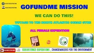 GoFundMe Mission to attend the North Atlantic Ocean Gyre, All Female Expedition