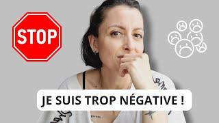 STOP ️ je suis trop négative ! vlog psycho