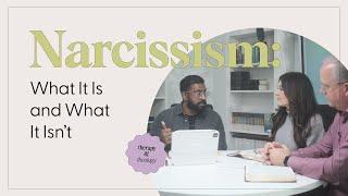 Narcissism ... What It Is and What It Isn’t | Therapy & Theology