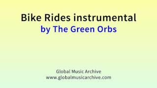 Bike rides instrumental by The Green Orbs 1 HOUR