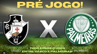 PRÉ JOGO: VASCO X PALMEIRAS!! #palmeirasaovivo #brasileirão2024 #palmeiras