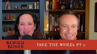 Buried Bones - Episode 121: Take the Wheel Part 2